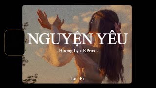 Nguyện Yêu - Hương Ly x KProx「Lo - Fi Ver」/ Official Lyric Video