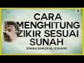 Cara Menghitung Zikir Sesuai Sunnah - Syaikh Shalih al-Ushaimi #NasehatUlama