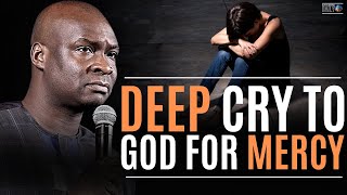A DEEP CRY OF PRAYER TO GOD FOR MERCY AND DIVINE TURN AROUND | APOSTLE JOSHUA SELMAN