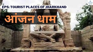 Anjan Dham: The Birth Place of Lord Hanuman | EP5: Tourist Places Of Jharkhand | Chanakya JPSC