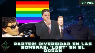 EP #25 PARTE 2 Diversidad en las sombras: LGBT en el OcraN