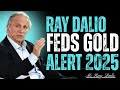 FED’S GOLD WARNING 2025   Huge News for Gold & Silver Investors   Ray Dalio
