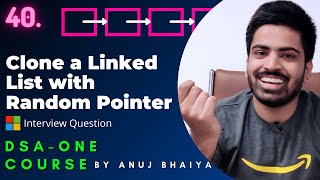 Clone a Linked List with Next and Random Pointer | Important Interview Question | DSA-One Course #40