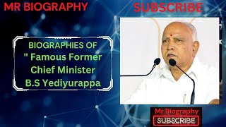 Biography Of Famous former Chief Minister B.S. Yediyurappa In English /Mr Biography