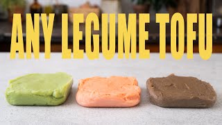 How to Turn ANY Legume Into TOFU