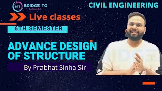 6th Sem |Advance Structure| Introduction |Secure Your Future |Bridge To Success Civil Engg.