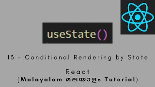 React | MALAYALAM TUTORIAL | 13 - Outputting Data Based on State + Rendering Content Conditionally