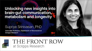 Unlocking new insights into brain-gut communication, metabolism and longevity: Supriya Srinivasan
