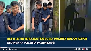 Detik-detik Terduga Pelaku Pembunuh Wanita Dalam Koper Ditangkap Polisi di Palembang