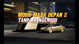 MOBIL MASA DEPAN !! TESLA CIPTAKAN MOBIL OTONOM AUTOPILOT TANPA PENGEMUDI !!