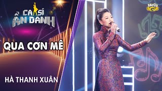 QUA CƠN MÊ - Hà Thanh Xuân | CSAD #13