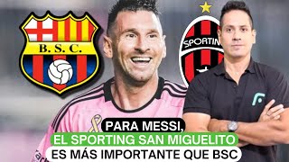 Para Messi, El Sporting San Miguelito es más importante que BSC