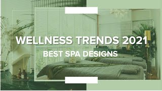 Wellness Trends 2021 - Discover Top Spa Design Ideas