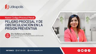 Peligro Procesal y de Obstaculización en la Prisión Preventiva | Giulliana Loza Avalos