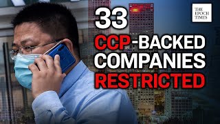U.S. Decoupling From China Accelerates, 33 Chinese Companies Added to List | CCP Virus | COVID-19