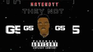 MAYENDYY - THEY NOT 🔥😈💣♨️(OFFICIAL AUDIO ) G5 for the streets  🦅BOUYON 2024