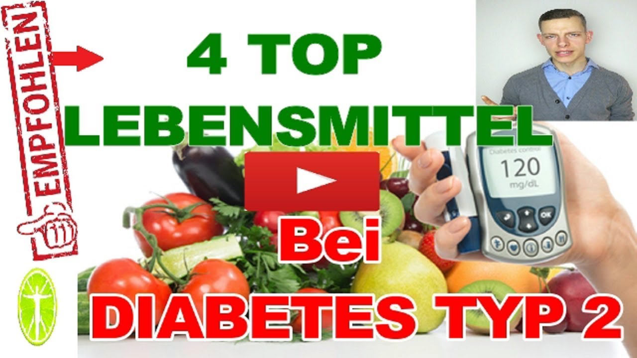 Diabetes Typ 2 - 4 TOP Lebensmittel Die GARANTIERT Helfen! Im Alltag ...