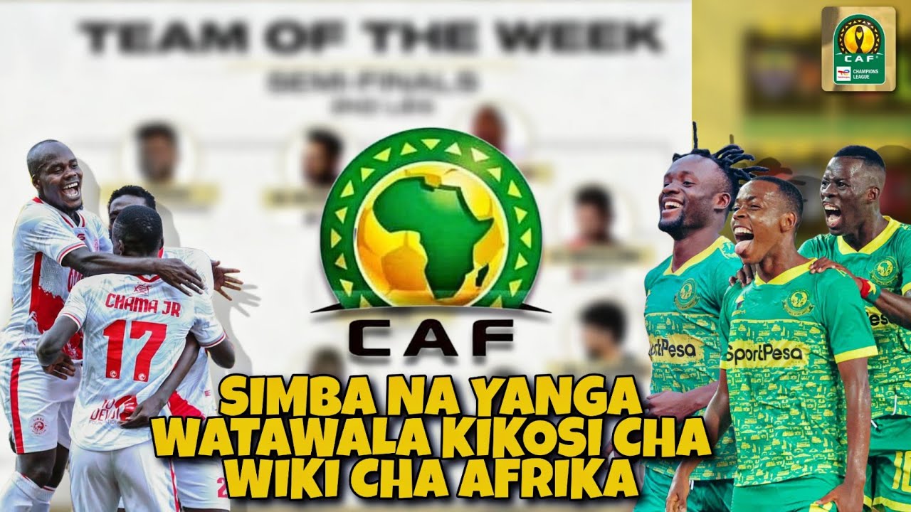 CAF Yatangaza Kikosi Bora Cha Wiki Ligi Ya Mabingwa Afrika Yanga ...