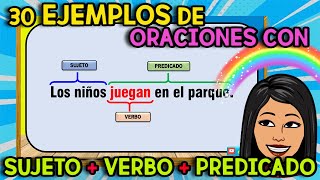 30 Oraciones con SUJETO + VERBO + PREDICADO