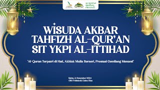 Wisuda Akbar Tahifzh Al-Qur'an SIT YKPI Al-Ittihad