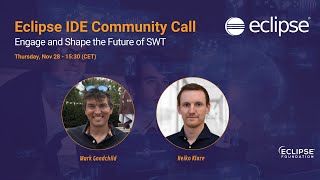 Eclipse IDE November 2024 Community Call: Engage and Shape the Future of SWT