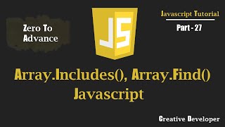 Array.includes(), Array.find() Javascript | Javascript Tutorial