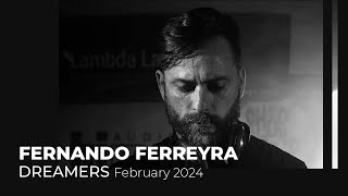 Fernando Ferreyra - Dreamers - February 2024