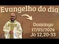 EVANGELHO DO DIA – 17/03/2024 - HOMILIA DIÁRIA – LITURGIA DE HOJE - EVANGELHO DE HOJE -PADRE GUSTAVO