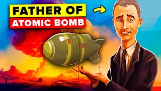 The Man Who Created the Deadliest Weapon in History (J. Robert Oppenheimer and the Atomic Bomb)