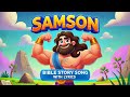 Samson Song | Kids Bible Story with Lyrics