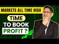 Right Time to Book Profit in Equity and Mutual Funds I Investment Strategy for All Time High Markets