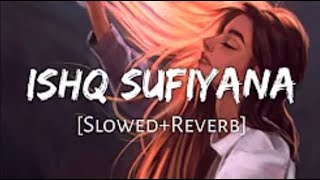 Ishq Sufiyana [Slowed+Reverb]- Sunidhi Chauhan | Textaudio Lyrics