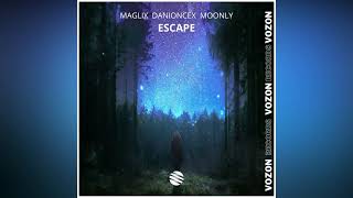 MagLix \u0026 DaniOnceX - Escape (feat. Moonly)