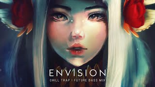 Envision - Future Bass  & Chill Trap Mix ✨ Best of EDM 2020
