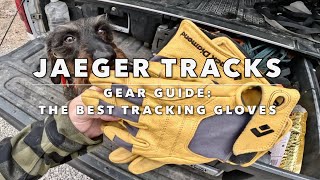 Jaeger Tracks Gear Guide : The BEST Gloves for Tracking