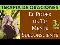 EL PODER DE LA MENTE SUBCONSCIENTE Joseph Murphy, TECNICAS TERAPEUTICAS DE LA ORACION-PARTE III