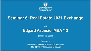 LMU Real Estate Certificate: Seminar 6 - 1031 Exchange