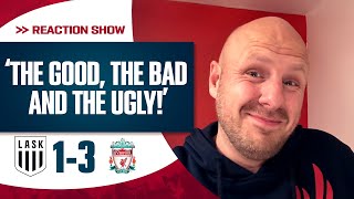 “THE GOOD, THE BAD AND THE UGLY!” LASK 1-3 LIVERPOOL | STE’S MATCH REACTION