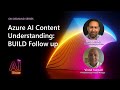 AI Show: On Demand | Azure AI Content Understanding: BUILD Follow up