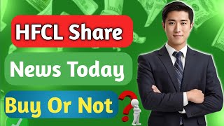 hfcl share latest news/ hfcl share/ hfcl share analysis/ hfcl share news today/ price or target/