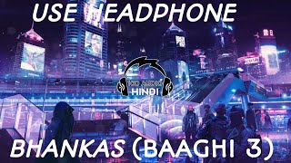 10D AUDIO | BHANKAS (BAAGHI 3) | USE HEADPHONE | 10D AUDIO - HINDI