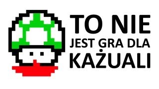 To nie jest gra dla każuali! (bardzo poważny reportaż)