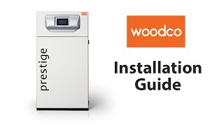 Woodco Prestige Wood Pellet Boiler Installation Guide