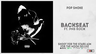 Pop Smoke - "Backseat" Ft. PnB Rock (Shoot for the Stars Aim for the Moon Deluxe)