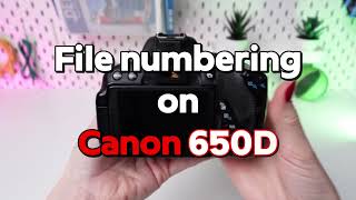 Canon EOS 650D File Numbering: How to Manage File Names on Your Camera