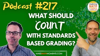 Ep217: What Should “Count” With Standards Based Grading? - A Math Mentoring Moment