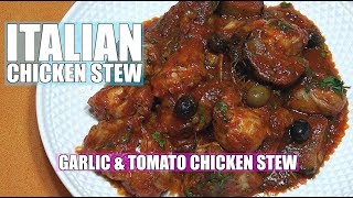 Italian Chicken Garlic Tomato Stew - Chicken Stew  - How to make Italian Chicken - Chicken Stew