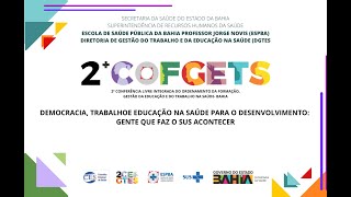 2ª CONFERÊNCIA LIVRE INTEGRADA DO ORDENAMENTO DA FORMAÇÃO, EDUCAÇÃO NA SAÚDE E GESTÃO DO TRABALHO BA