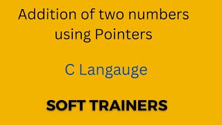 C8.5|Addition of two numbers using pointers in C| for Beginners | Dr Khaja Masthan