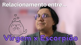 RELACIONAMENTO ENTRE VIRGEM E ESCORPIÃO